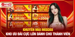 Khuyến Mãi Miso88 – Kho Ưu Đãi Cực Lớn Dành Cho Thành Viên