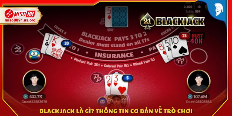 Blackjack là gì? Tìm hiểu khái niệm cơ bản 