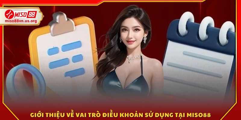 Vai trò của điều khoản sử dụng Miso88 