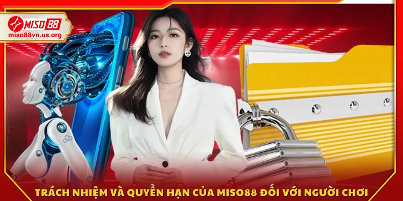 Quyền hạn và trách nhiệm pháp lý của Miso88 